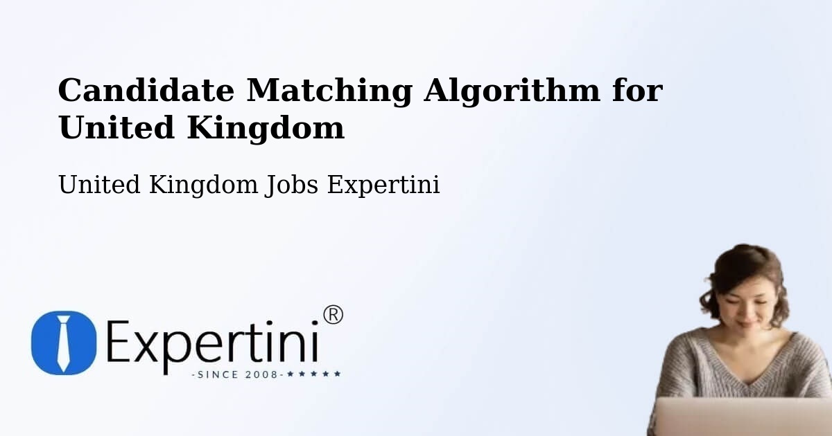 Candidate Matching Algorithm Overview – Westminster - United Kingdom Jobs Expertini